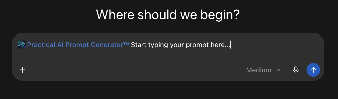 The Practical AI Prompt Generator is selected in the ChatGPT message box, ready for a prompt or rough idea.